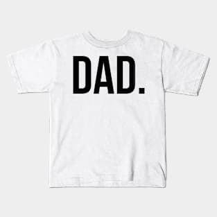 DAD. Kids T-Shirt